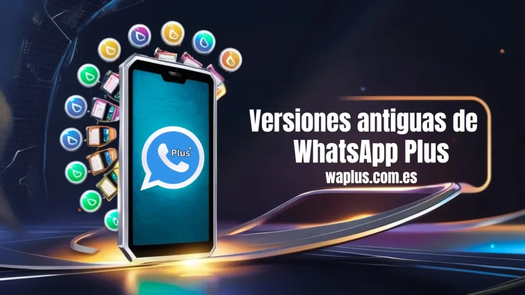 Versiones antiguas de WhatsApp Plus